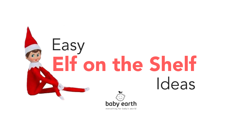 Easy Elf on the Shelf Ideas | Baby Earth