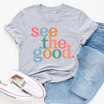 SEE THE GOOD GRAPHIC TODDLER T SHIRT