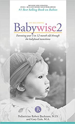 On Becoming Babywise, Book Two, 2019 Edition